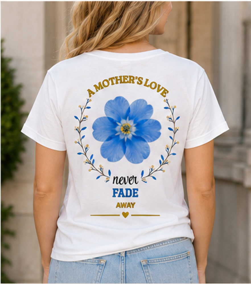 A Mother's Love Never Fades T-Shirt — emotional gift, back view